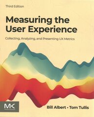 Measuring the User Experience: Collecting, Analyzing, and Presenting UX Metrics 3rd edition kaina ir informacija | Ekonomikos knygos | pigu.lt