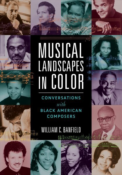 Musical Landscapes in Color: Conversations with Black American Composers kaina ir informacija | Knygos apie meną | pigu.lt