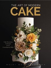 Art of Modern Cakes: Contemporary Decorating Techniques and Recipes for Couture Confections цена и информация | Книги рецептов | pigu.lt