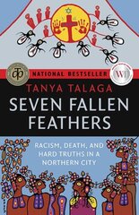 Seven Fallen Feathers: Racism, Death, and Hard Truths in a Northern City kaina ir informacija | Biografijos, autobiografijos, memuarai | pigu.lt