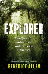 Explorer: The Quest for Adventure and the Great Unknown Main цена и информация | Путеводители, путешествия | pigu.lt