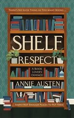 Shelf Respect: A Book Lovers' Guide to Curating Book Shelves at Home kaina ir informacija | Saviugdos knygos | pigu.lt