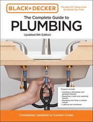 Black and Decker The Complete Guide to Plumbing Updated 8th Edition: Completely Updated to Current Codes Eighth Edition цена и информация | Книги о питании и здоровом образе жизни | pigu.lt