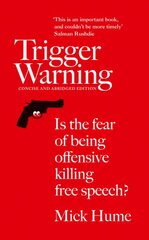 Trigger Warning: Is the Fear of Being Offensive Killing Free Speech? Abridged Concise edition kaina ir informacija | Socialinių mokslų knygos | pigu.lt
