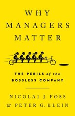 Why Managers Matter: The Perils of the Bossless Company kaina ir informacija | Ekonomikos knygos | pigu.lt