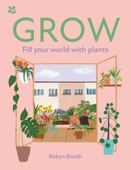 GROW: Fill Your World with Plants цена и информация | Книги по садоводству | pigu.lt