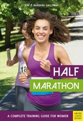 Half marathon: a complete training guide for women kaina ir informacija | Knygos apie sveiką gyvenseną ir mitybą | pigu.lt