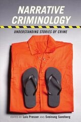 Narrative Criminology: Understanding Stories of Crime kaina ir informacija | Socialinių mokslų knygos | pigu.lt