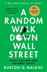 Random Walk Down Wall Street: The Best Investment Guide That Money Can Buy Thirteenth цена и информация | Книги по экономике | pigu.lt