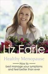 Healthy Menopause: How to best manage your symptoms and feel better than ever цена и информация | Самоучители | pigu.lt