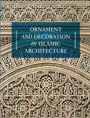 Ornament and Decoration in Islamic Architecture kaina ir informacija | Knygos apie architektūrą | pigu.lt
