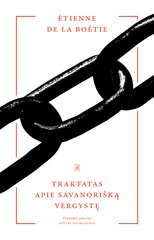 Traktatas apie savanorišką vergystę цена и информация | Книги по социальным наукам | pigu.lt