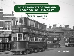 Lost Tramways of England: London South East kaina ir informacija | Istorinės knygos | pigu.lt
