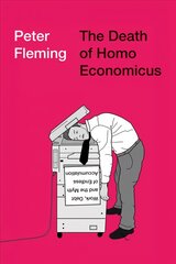 Death of homo economicus: work, debt and the myth of endless accumulation kaina ir informacija | Socialinių mokslų knygos | pigu.lt