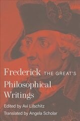 Frederick the great's philosophical writings kaina ir informacija | Istorinės knygos | pigu.lt