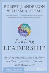 Scaling Leadership - Building Organizational Capability and Capacity to Create Outcomes that Matter Most: Building Organizational Capability and Capacity to Create Outcomes that Matter Most цена и информация | Книги по экономике | pigu.lt