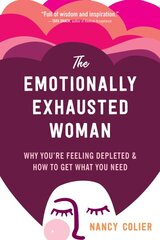 Emotionally exhausted woman: why you're feeling depleted and how to get what you need kaina ir informacija | Saviugdos knygos | pigu.lt