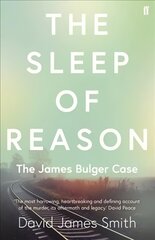 Sleep of Reason: The James Bulger Case Main цена и информация | Биографии, автобиогафии, мемуары | pigu.lt