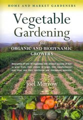 Vegetable Gardening for Organic and Biodynamic Growers цена и информация | Книги по садоводству | pigu.lt