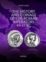 History and Coinage of the Roman Imperators 49-27 BC kaina ir informacija | Istorinės knygos | pigu.lt