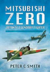 Mitsubishi Zero: Japan's Legendary Fighter kaina ir informacija | Socialinių mokslų knygos | pigu.lt