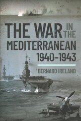 War in the Mediterranean, 1940-1943 kaina ir informacija | Istorinės knygos | pigu.lt