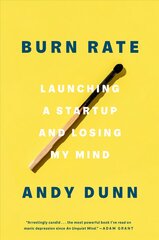 Burn Rate: Launching a Startup and Losing My Mind цена и информация | Книги по экономике | pigu.lt