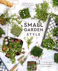 Small Garden Style: A Design Guide for Outdoor Rooms and Containers цена и информация | Книги о садоводстве | pigu.lt