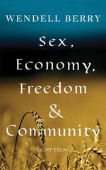 Sex, Economy, Freedom, & Community: Eight Essays kaina ir informacija | Socialinių mokslų knygos | pigu.lt