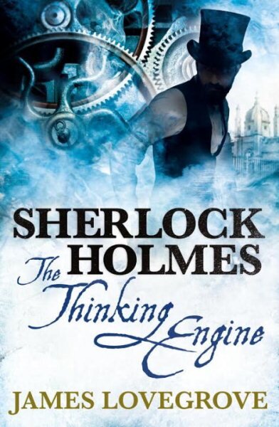 Sherlock Holmes: The Thinking Engine: The Thinking Engine цена и информация | Fantastinės, mistinės knygos | pigu.lt