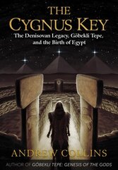 Cygnus Key: The Denisovan Legacy, Goebekli Tepe, and the Birth of Egypt kaina ir informacija | Saviugdos knygos | pigu.lt