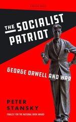 Socialist Patriot: George Orwell and War цена и информация | Биографии, автобиогафии, мемуары | pigu.lt