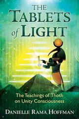Tablets of Light: The Teachings of Thoth on Unity Consciousness kaina ir informacija | Saviugdos knygos | pigu.lt