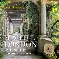 Peaceful London: Over 250 places to revive your spirits 2nd New edition цена и информация | Путеводители, путешествия | pigu.lt