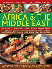 Comp Illus Food & Cooking of Africa and Middle East: A Fascinating Journey Through the Rich and Diverse Cuisines of Morocco, Egypt, Ethiopia, Kenya, Nigeria, Turkey and Lebanon цена и информация | Книги рецептов | pigu.lt