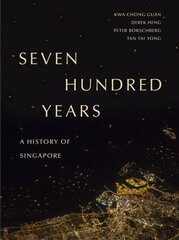 Seven Hundred Years: A History of Singapore kaina ir informacija | Istorinės knygos | pigu.lt