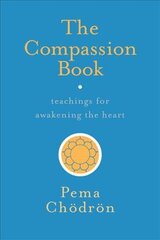 Compassion Book: Teachings for Awakening the Heart kaina ir informacija | Dvasinės knygos | pigu.lt