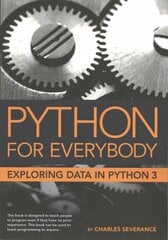 Python for Everybody: Exploring Data in Python 3 цена и информация | Книги по экономике | pigu.lt