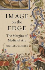 Image on the Edge: The Margins of Medieval Art kaina ir informacija | Knygos apie meną | pigu.lt