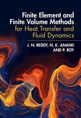 Finite Element and Finite Volume Methods for Heat Transfer and Fluid Dynamics цена и информация | Книги по социальным наукам | pigu.lt