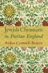 Jewish Christians in Puritan England kaina ir informacija | Dvasinės knygos | pigu.lt
