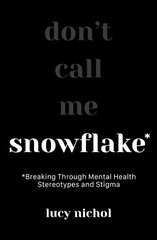 Snowflake: breaking through mental health stereotypes and stigma kaina ir informacija | Saviugdos knygos | pigu.lt