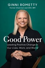 Good Power: Leading Positive Change in Our Lives, Work, and World цена и информация | Биографии, автобиогафии, мемуары | pigu.lt