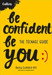 Be Confident Be You: The Teenage Guide to Build Confidence and Self-Esteem kaina ir informacija | Knygos paaugliams ir jaunimui | pigu.lt