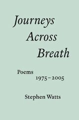 Journeys Across Breath: Poems: 1975-2005 kaina ir informacija | Poezija | pigu.lt