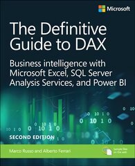 Definitive Guide to DAX, The: Business intelligence for Microsoft Power BI, SQL Server Analysis Services, and Excel 2nd edition цена и информация | Книги по экономике | pigu.lt