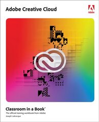 Adobe Creative Cloud Classroom in a Book: Design Software Foundations with Adobe Creative Cloud kaina ir informacija | Ekonomikos knygos | pigu.lt