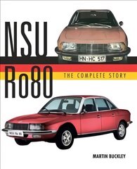 NSU Ro80 - the complete story kaina ir informacija | Kelionių vadovai, aprašymai | pigu.lt