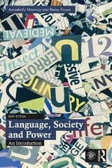 Language, Society and Power: An Introduction 6th edition kaina ir informacija | Užsienio kalbos mokomoji medžiaga | pigu.lt