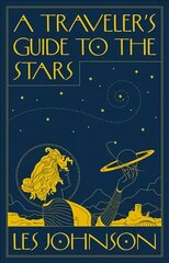Traveler's Guide to the Stars цена и информация | Книги о питании и здоровом образе жизни | pigu.lt